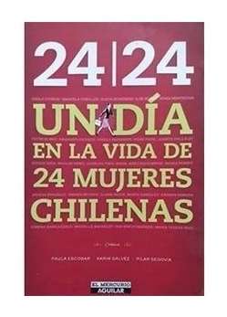 24/24 Un Día En La Vida De 24 Mujeres Chilenas 1