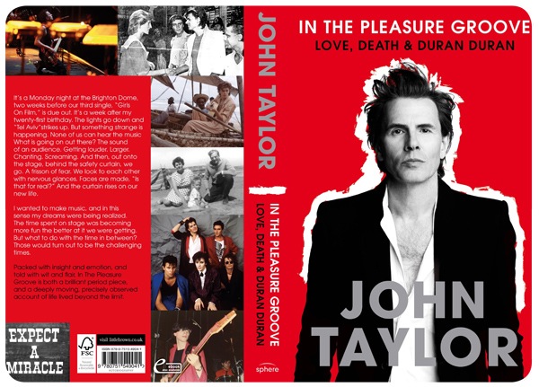 In the Pleassure Groove, el libro de John Taylor: Love, Death & Duran Duran 5