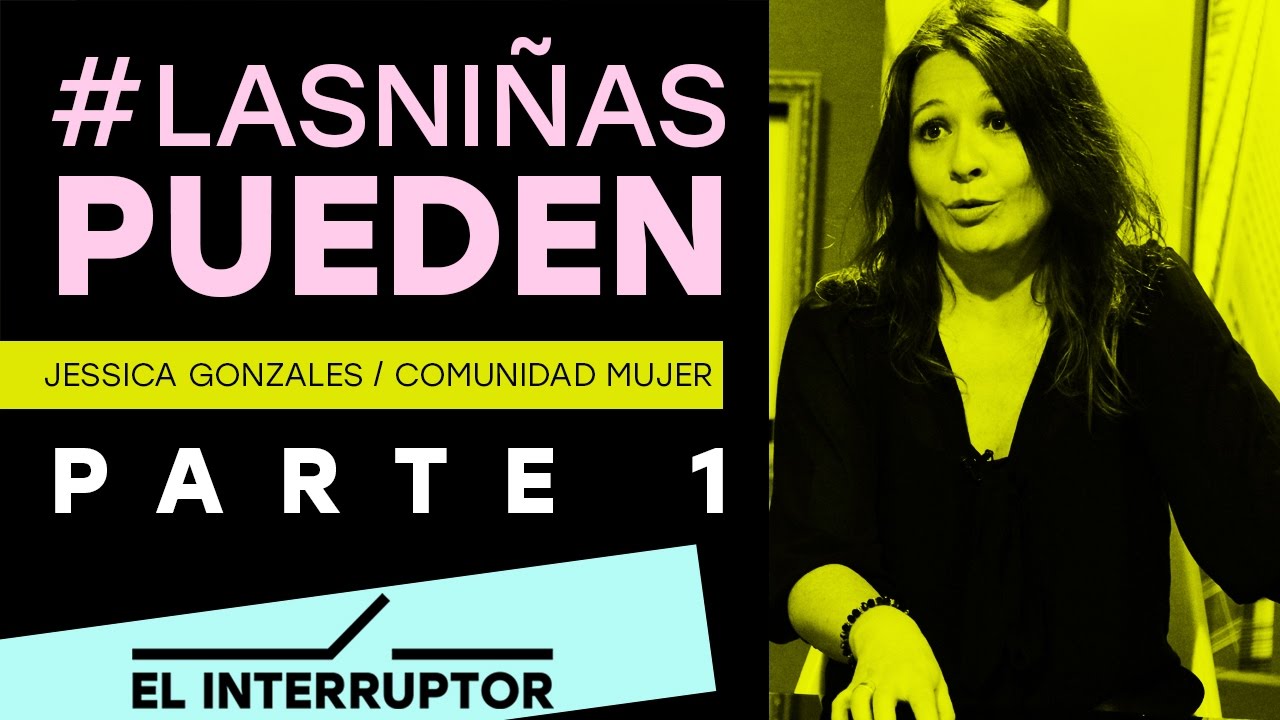 Una conversación sobre #LasNiñasPueden en El Interruptor 1