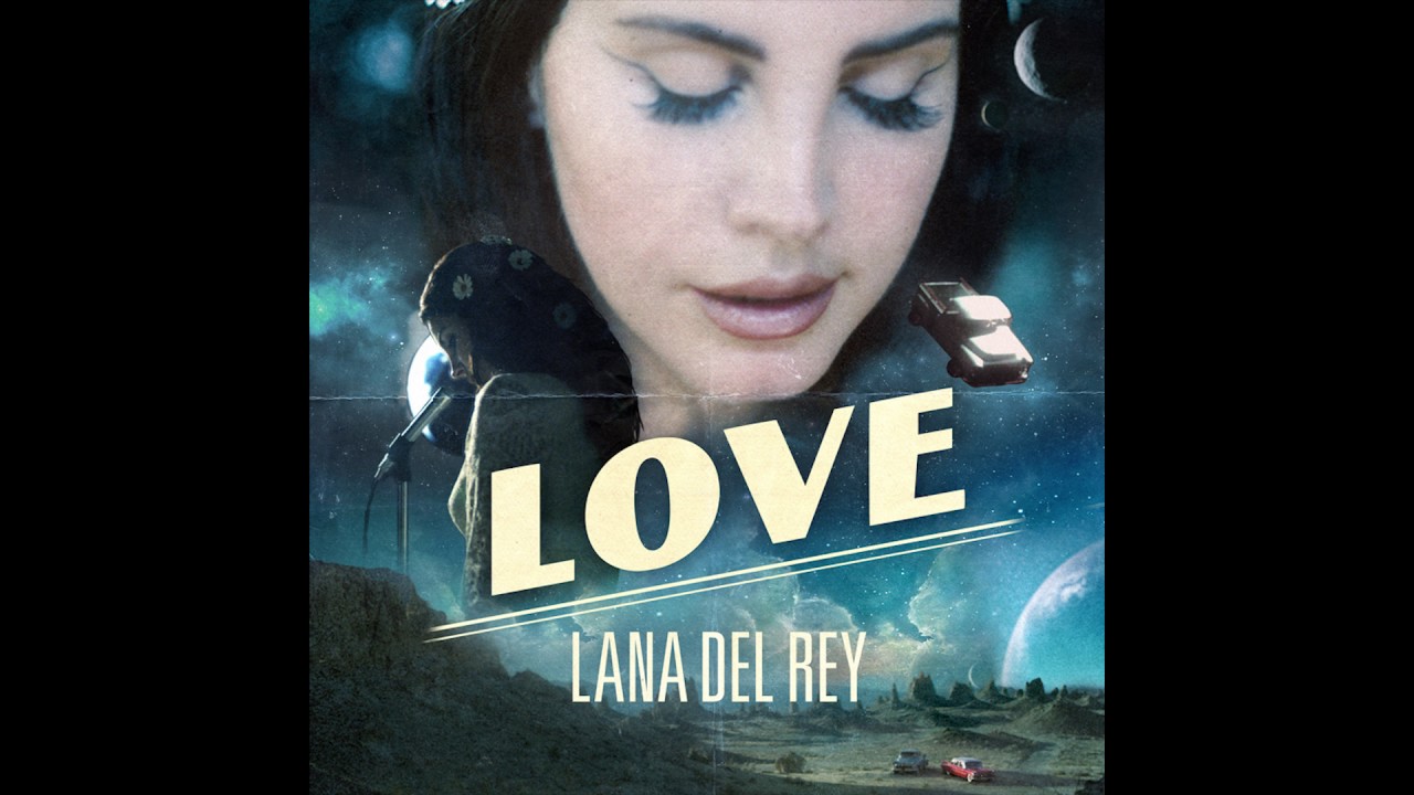 Love, la nueva canción de Lana Del Rey 1