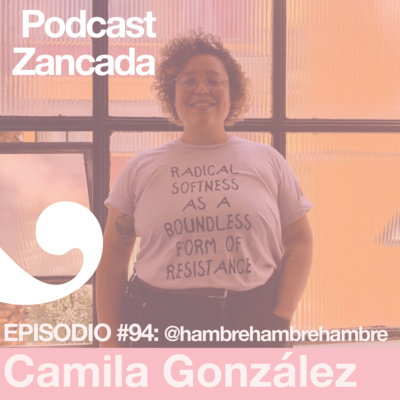 Ep 94: Camila González de Editorial Hambre y comentario de Stranger Things 4 en el podcast Zancada
